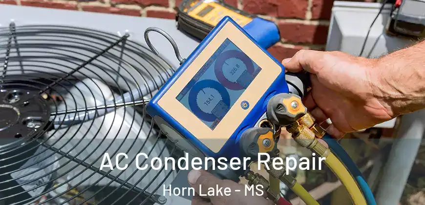AC Condenser Repair Horn Lake - MS