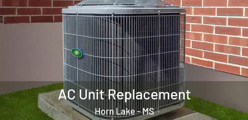 AC Unit Replacement Horn Lake - MS