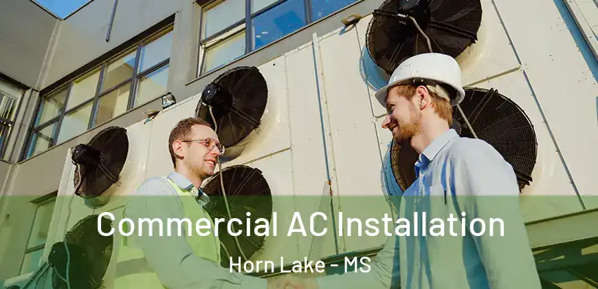Commercial AC Installation Horn Lake - MS
