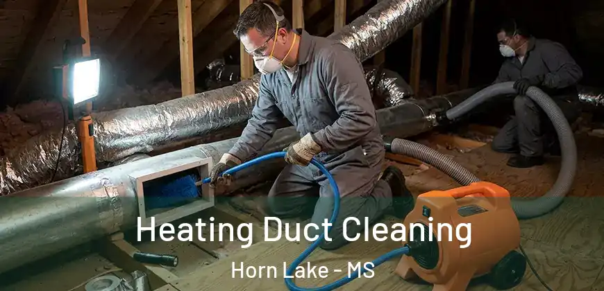 Heating Duct Cleaning Horn Lake - MS