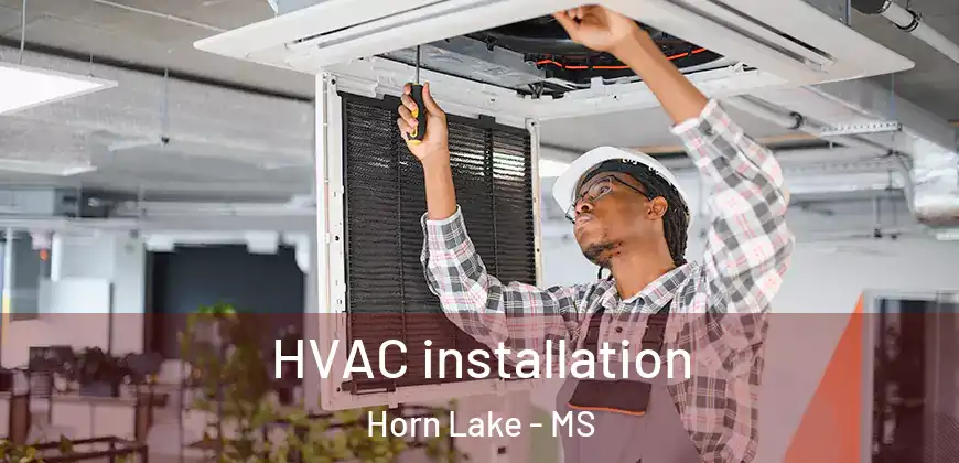 HVAC installation Horn Lake - MS